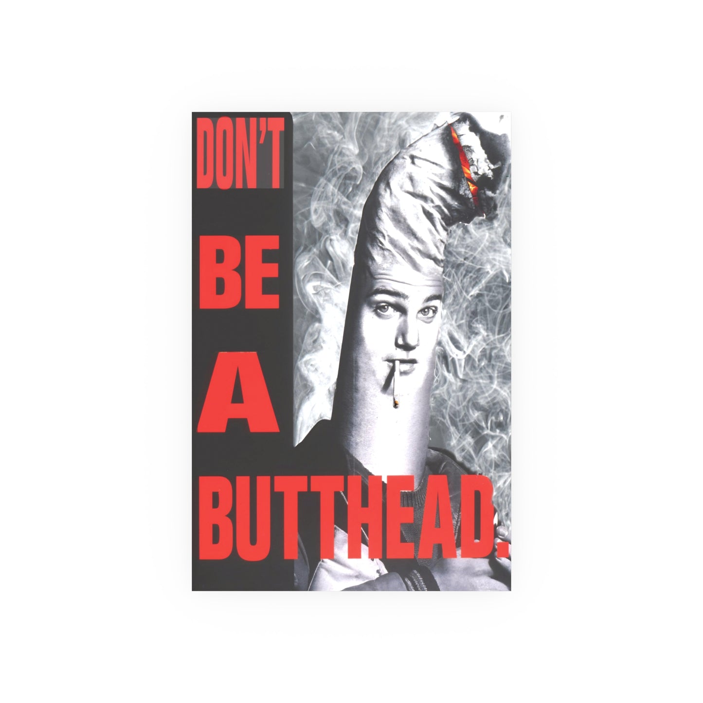 Vintage Anti-Smoking Poster: Don't Be a Butthead, Man Looking Like a Cigarette, Satin or Matte Finish, Multiple Sizes