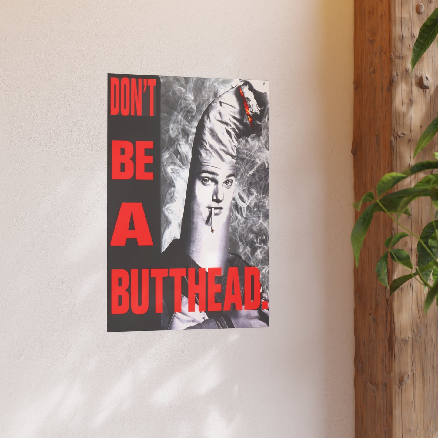 Vintage Anti-Smoking Poster: Don't Be a Butthead, Man Looking Like a Cigarette, Satin or Matte Finish, Multiple Sizes