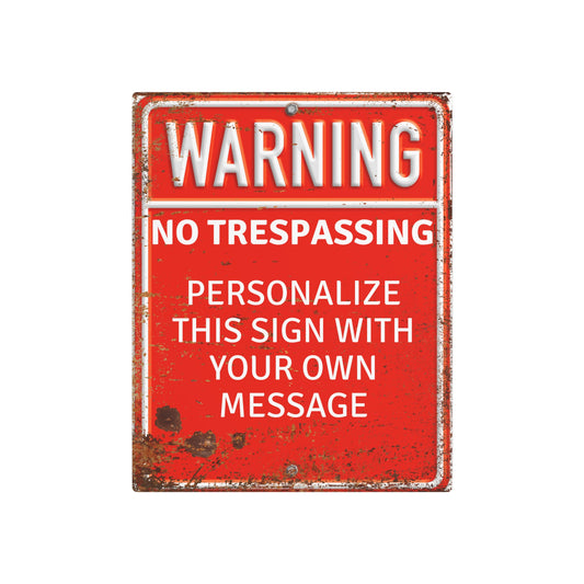 Custom No Trespassing Sign - Distressed Red Metal - Fun Privacy Warning for Home or Business, Made from Aluminum, Two Sizes